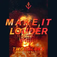 Twocolors — Make It Louder Ft The Dead Daisies — обложка